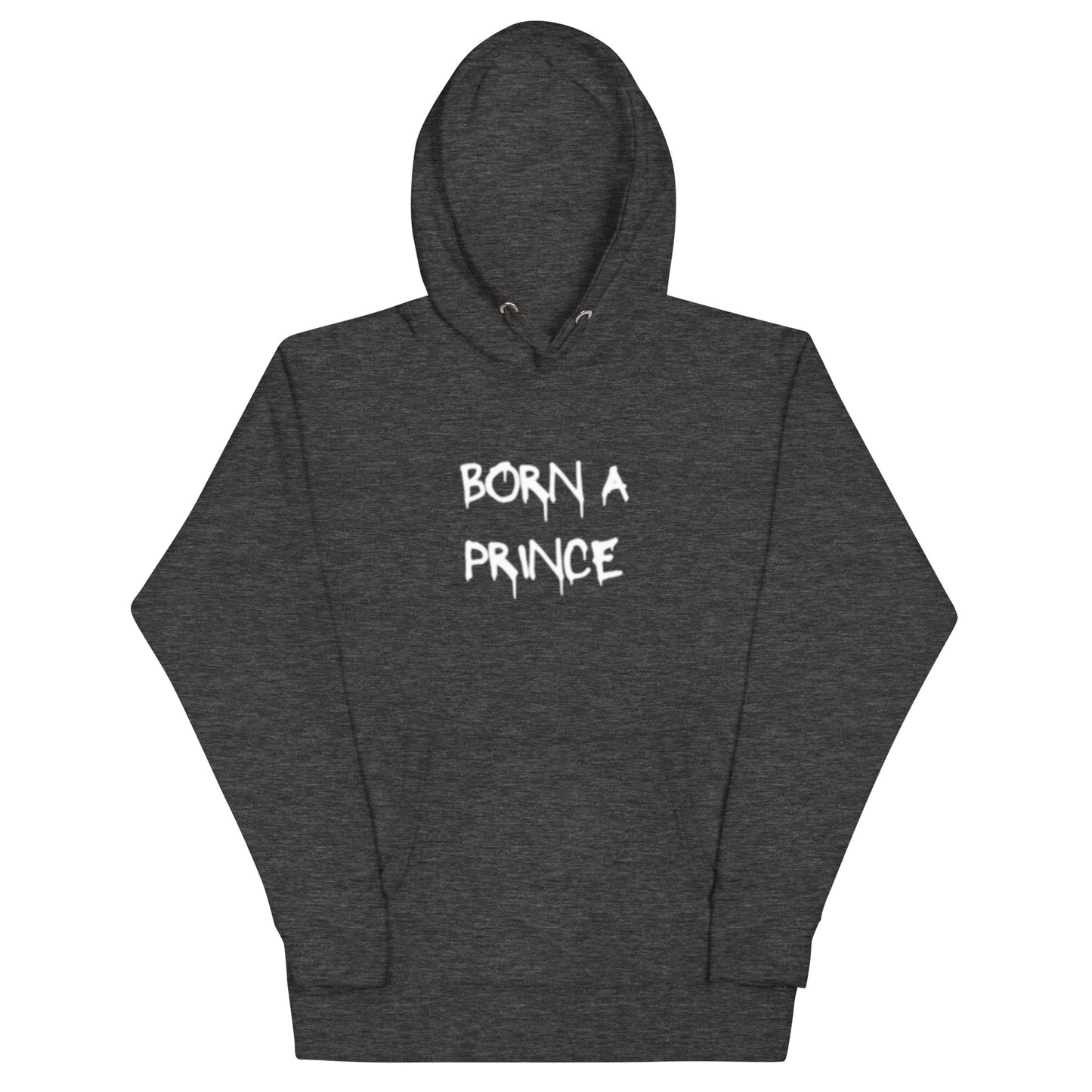 Born A Prince, Die A King Hoodie (Dark Colors)